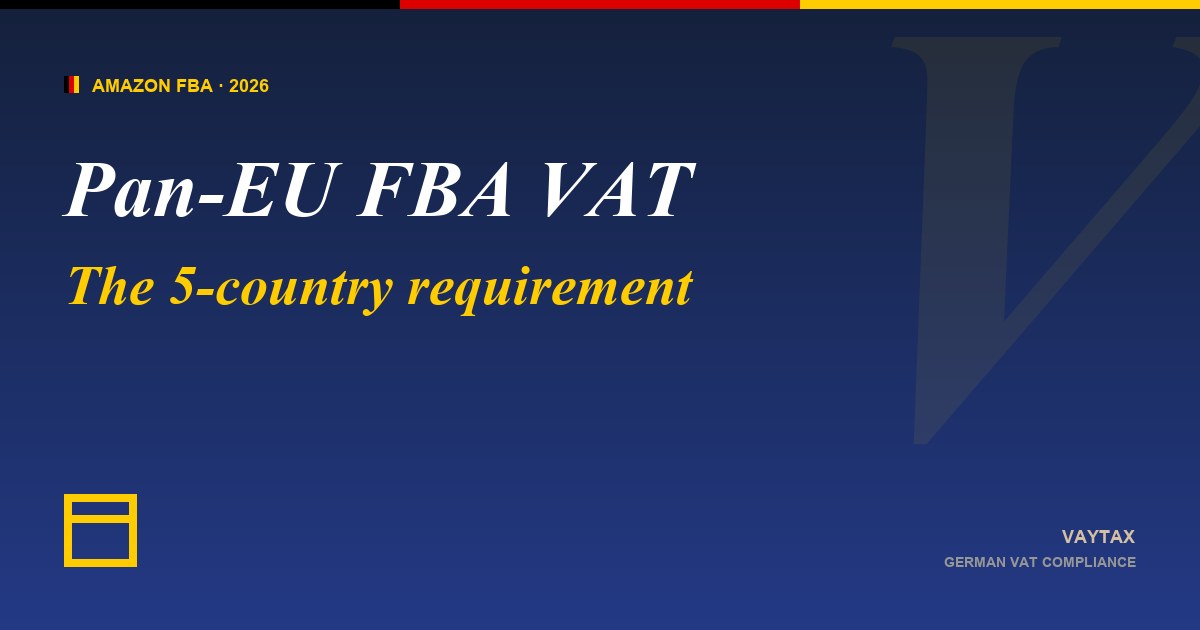 Pan-EU FBA VAT 2026, 5-country requirement